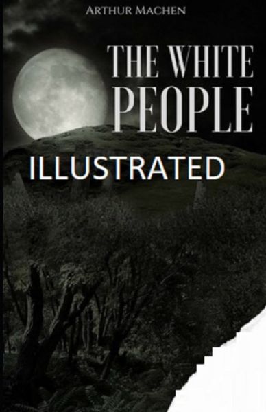 Cover for Arthur Machen · The White People Illustrated (Pocketbok) (2021)