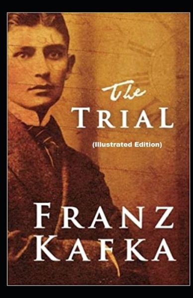 Cover for Franz Kafka · The Trial By Franz Kafka (Paperback Bog) [Illustrated edition] (2021)