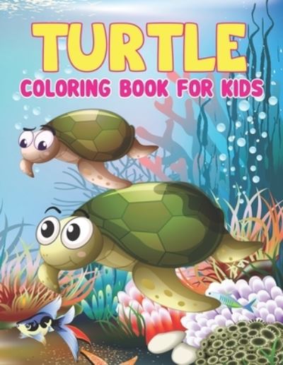 Turtle Coloring Book for Kids - Preschooler Book Publisher - Kirjat - Independently Published - 9798745955617 - keskiviikko 28. huhtikuuta 2021