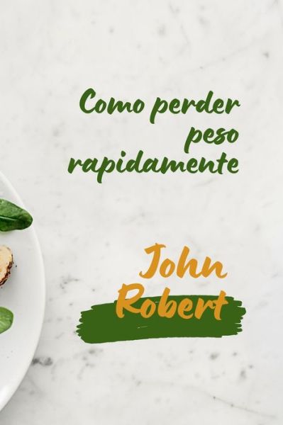 Cover for John Robert · Como perder peso rapidamente (Paperback Book) (2022)