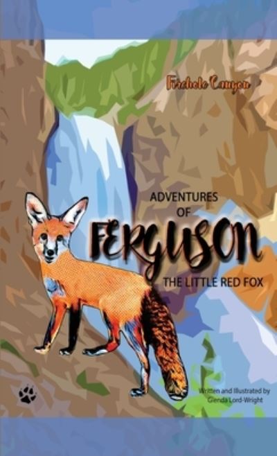 Adventures of Ferguson, the Little Read Fox - Glenda Lord-Wright - Books - Trilogy Christian Publishing, Inc. - 9798887385617 - May 10, 2023