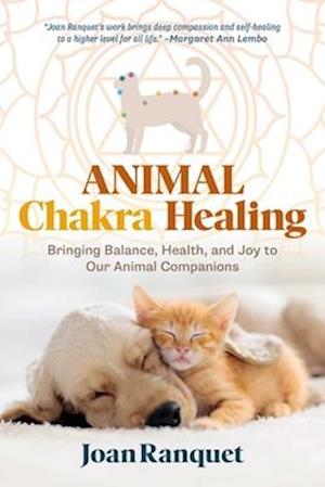 Cover for Joan Ranquet · Animal Chakra Healing: Bringing Balance, Health, and Joy to Our Animal Companions (Paperback Book) (2025)