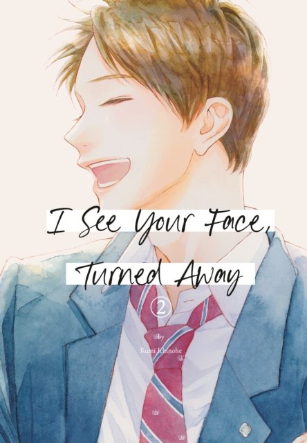 Cover for Rumi Ichinohe · I See Your Face, Turned Away 2 - I See Your Face, Turned Away (Pocketbok) (2024)