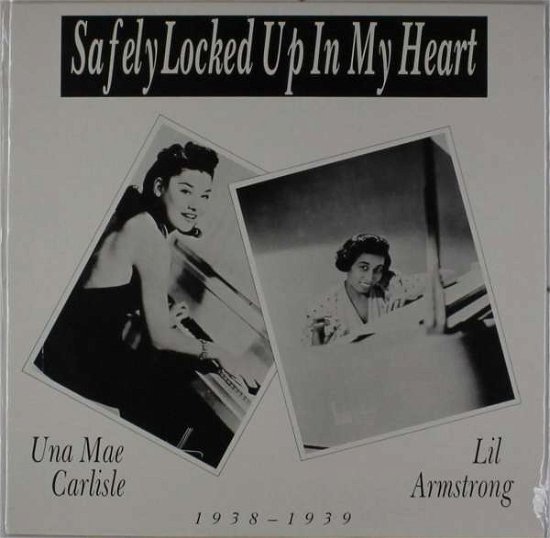 Cover for Carlisle Una Mae - Armstrong Lil · Safely Locked Up in My Heart - 1938 - 1939 (LP) (2014)