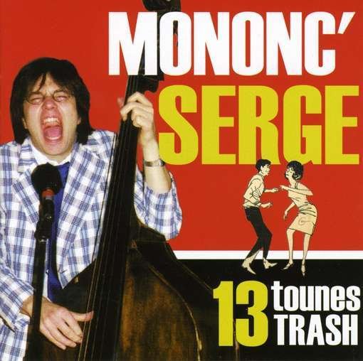 Cover for Mononc Serge · 13 Tounes Trash (CD) (2007)