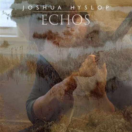 Echos - Joshua Hyslop - Musiikki - NETTWERK - 0067003113618 - perjantai 23. helmikuuta 2018