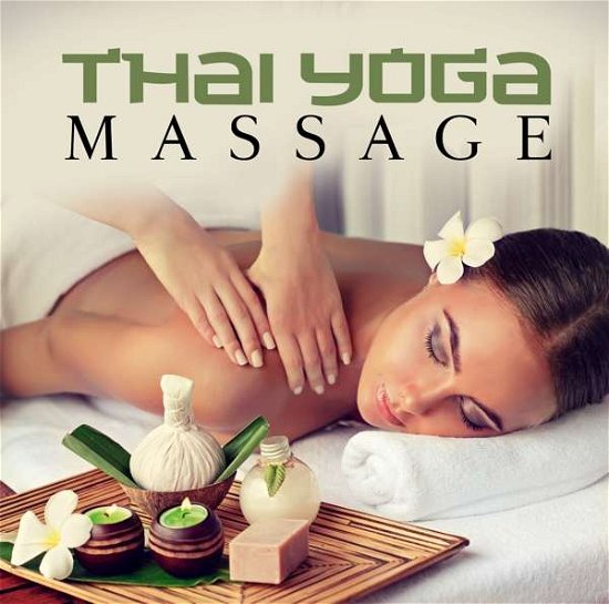 Thai Yoga Massage - Relaxation Sounds - Musik - Zyx - 0090204655618 - 22. februar 2019