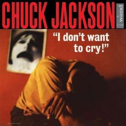 Cover for Chuck Jackson · I Don't Want To Cry (LP) (1990)