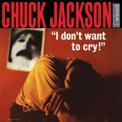 Chuck Jackson · I Don't Want To Cry (LP) (1990)