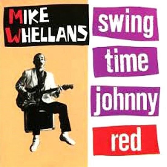 Cover for Mike Whellans · Swing Time Johnny Red (LP) (2016)