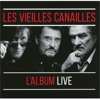 Le Live ! - Les Vieilles Canailles - Musiikki - WARNER FRANCE - 0190295380618 - perjantai 8. marraskuuta 2019
