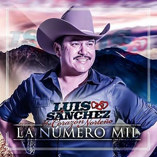 La Numero Mil - Luis Y U Corazon Norteno Sanchez - Musikk - Emi Music - 0602547485618 - 14. august 2015