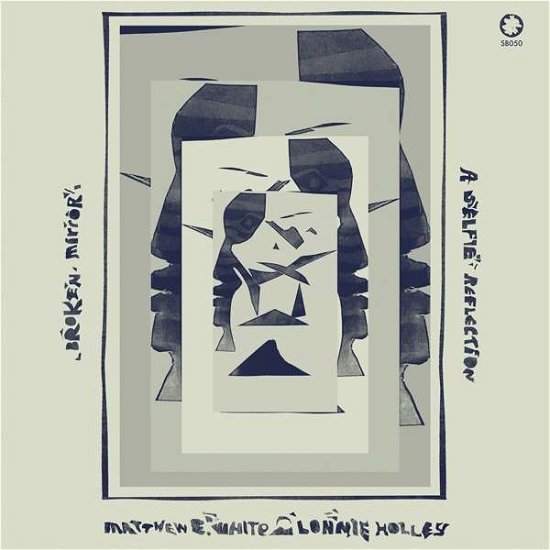 Cover for White, Matthew E./Lonnie Holley · Broken Mirror: A Selfie Reflection (CD) (2021)