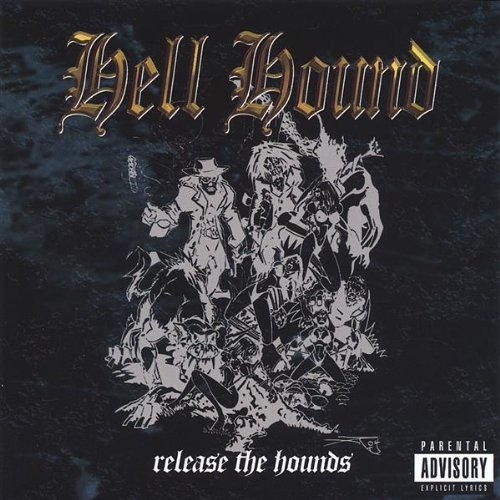 Release the Hounds - Hell Hound - Music - Hell Hound - 0777215107618 - December 14, 2004