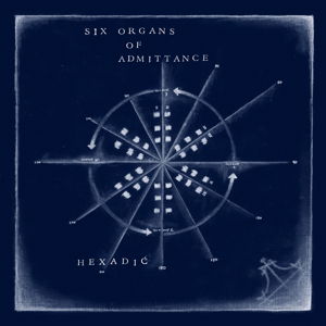 Hexadic - Six Organs Of Admittance - Musik - DRAG CITY - 0781484061618 - 19 februari 2015