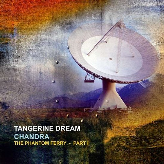 Chandra: The Phantom Ferry - Pt 1 - Tangerine Dream - Musik - KSCOPE - 0802644809618 - 30 april 2021