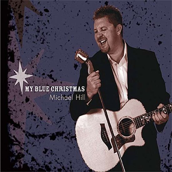 Cover for Michael Hill · My Blue Christmas (CD) (2006)