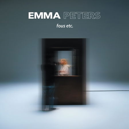 Fous ect - Emma Peters - Music - BELIEVE - 3700187674618 - July 9, 2021