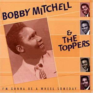 Bobby Mitchell · I'm Gonna Be a Wheel Someday (CD) (1997)