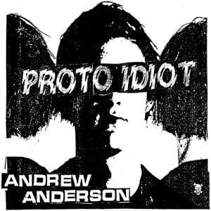 Cover for Proto Idiot · Andrew Anderson (LP) (2008)