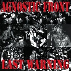 Last Warning - Agnostic Front - Music - STRENGTH RECORDS (REBELLION) - 4024572773618 - January 15, 2015