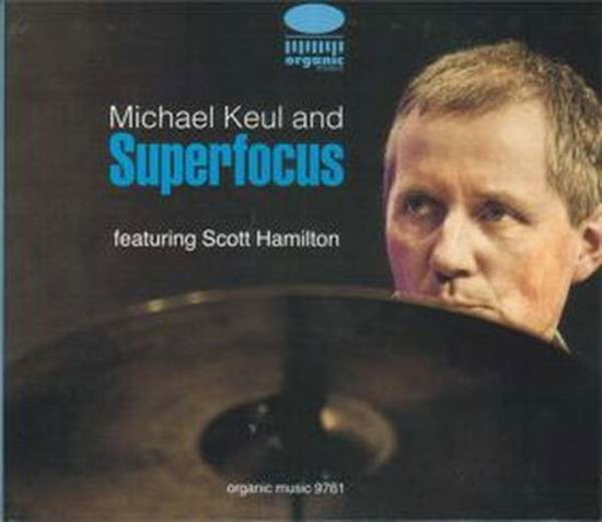 Superfocus - Keul,michael / Hamilton,scott - Musiikki - ORGANIC - 4028164097618 - torstai 24. lokakuuta 2013