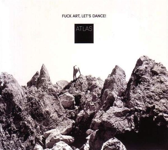 Cover for Fuck Art Let's Dance · Atlas (CD) (2014)