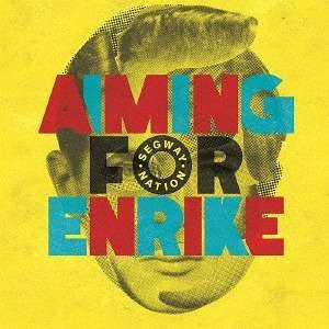 Cover for Aiming for Enrike · Segway Nation (CD) [Japan Import edition] (2017)