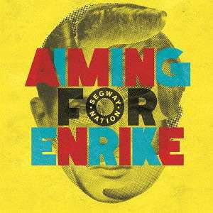 Segway Nation - Aiming for Enrike - Muzyka - FLAKE SOUNDS - 4571207711618 - 18 stycznia 2017