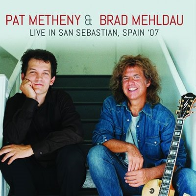 Pat Metheny / Brad Mehldau · Live in San Sebastian. Spain `07 (CD) [Japan Import edition] (2022)