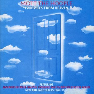 2 Miles From Heaven - Mott The Hoople - Muziek - STORE FOR MUSIC - 5055011701618 - 26 april 2019