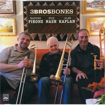 Nash, Dick / Alanm Kaplan / Massimo Pirone · 3 Brosbones (CD) (2020)