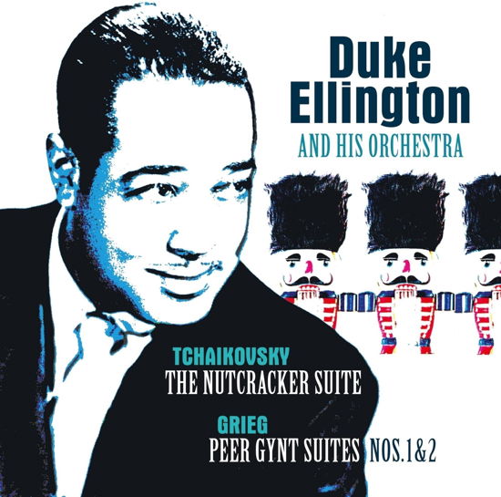 Duke Ellington & His Famous Orchestra · Tchaikovsky: Nutcracker Suite / Grieg:Peer Gynt Suite (LP) (2024)