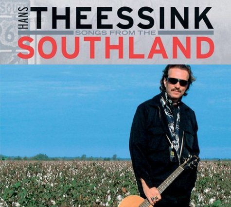 Songs from the Southland - Hans Theessink - Musiikki - BLUE GROOVE - 9004484000618 - torstai 10. huhtikuuta 2003