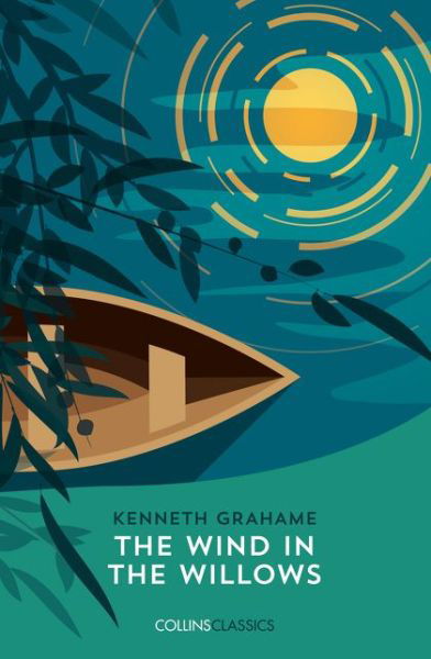 The Wind in The Willows - Collins Classics - Kenneth Grahame - Kirjat - HarperCollins Publishers - 9780008195618 - torstai 1. kesäkuuta 2017