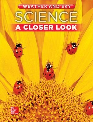 Cover for McGraw-Hill · Science, a Closer Look, Grade 1, Weather and Sky Student Edition (Book) (2013)