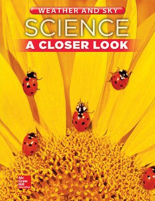 Cover for McGraw-Hill · Science, a Closer Look, Grade 1, Weather and Sky Student Edition (Bok) (2013)