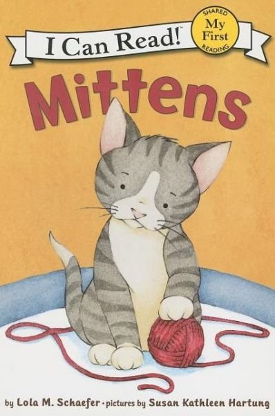 Mittens - My First I Can Read - Lola M. Schaefer - Bøger - HarperCollins - 9780060546618 - 24. april 2007