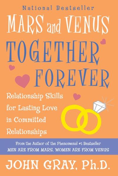 Mars and Venus Together Forever: Relationship Skills for Lasting Love in Committed Relationships - John Gray - Książki - HarperCollins - 9780060926618 - 1 marca 2005