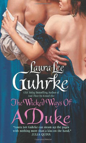 The Wicked Ways of a Duke - The Girl-Bachelor Chronicles - Laura Lee Guhrke - Książki - HarperCollins Publishers Inc - 9780061143618 - 3 stycznia 2008