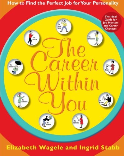 Cover for Elizabeth Wagele · The Career Within You: How to Find the Perfect Job for Your Personality (Paperback Bog) (2010)