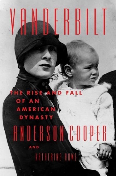 Cover for Anderson Cooper · Vanderbilt: The Rise and Fall of an American Dynasty (Hardcover Book) (2021)