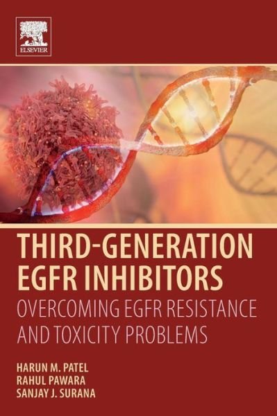 Cover for Patel, Harun M. (R. C. Patel Institute of Pharmaceutical Education and Research, India) · Third Generation EGFR Inhibitors: Overcoming EGFR Resistance and Toxicity Problems (Taschenbuch) (2018)