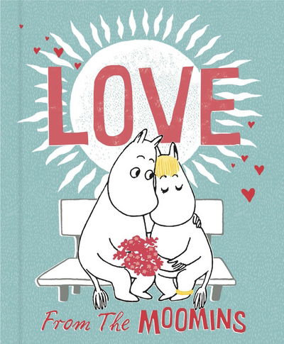 Cover for Tove Jansson · Love from the Moomins - MOOMIN (Gebundenes Buch) (2018)