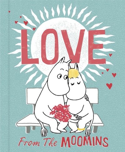 Cover for Tove Jansson · Love from the Moomins - MOOMIN (Hardcover bog) (2018)