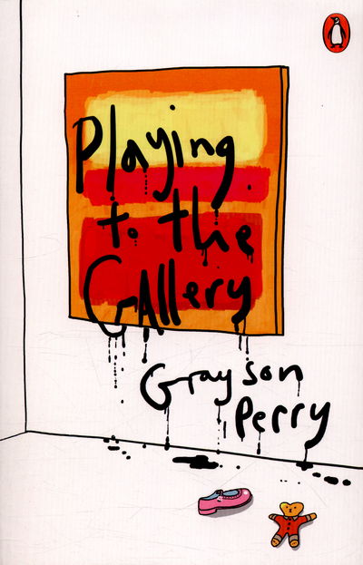 Cover for Grayson Perry · Playing to the Gallery: Helping Contemporary Art in its Struggle to Be Understood (Taschenbuch) (2016)