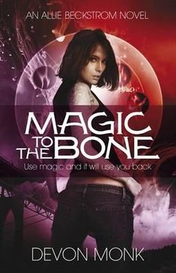 Cover for Devon Monk · Magic to the Bone - An Allie Beckstrom Novel (Paperback Book) (2011)