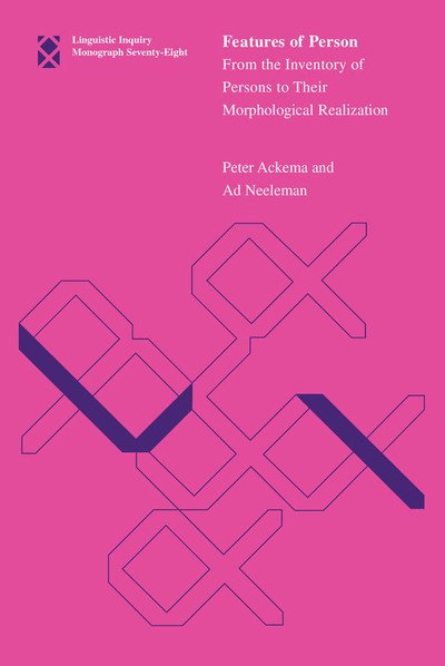 Cover for Ackema, Peter (Professor, University of Edinburgh) · Features of Person: From the Inventory of Persons to Their Morphological Realization - Linguistic Inquiry Monographs (Paperback Bog) (2018)