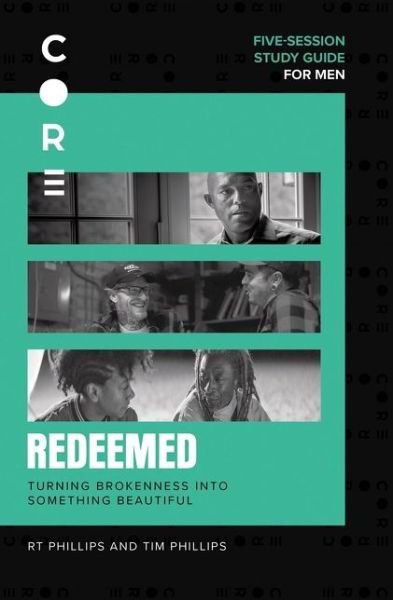 Redeemed Bible Study Guide: Turning Brokenness into Something Beautiful - CORE for Men - RT Phillips - Bøker - HarperChristian Resources - 9780310131618 - 18. mars 2021
