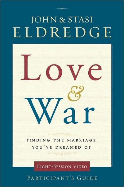 Cover for John Eldredge · Love and War Participant's Guide with DVD: Finding the Marriage You've Dreamed Of (Taschenbuch) (2011)